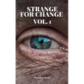 Strange For Change Vol. 1 - Paperback