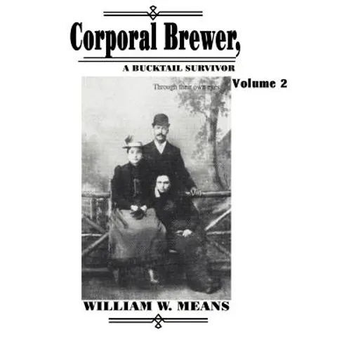 Corporal Brewer: A Bucktail Survivor - Paperback