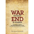 War Without End In Nigeria