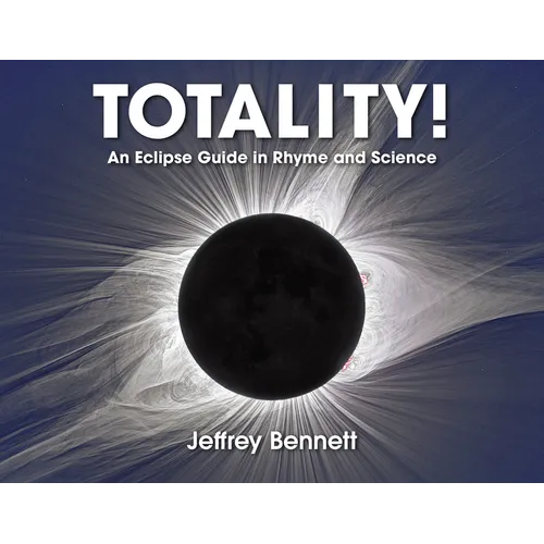 Totality!: An Eclipse Guide in Rhyme and Science - Hardcover