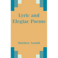 Lyric and Elegiac Poems - Paperback