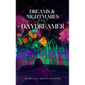 Dreams & Nightmares from a Daydreamer - Paperback