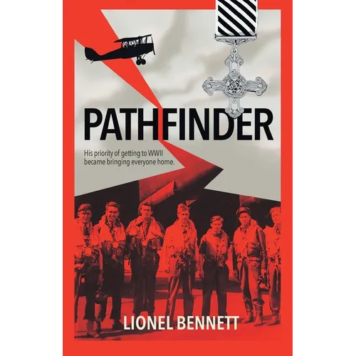 Pathfinder: His priority of getting to WW2 became bringing everyone home - Paperback