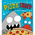 Pizza Shark: A Fin-Tastic Feast - Hardcover