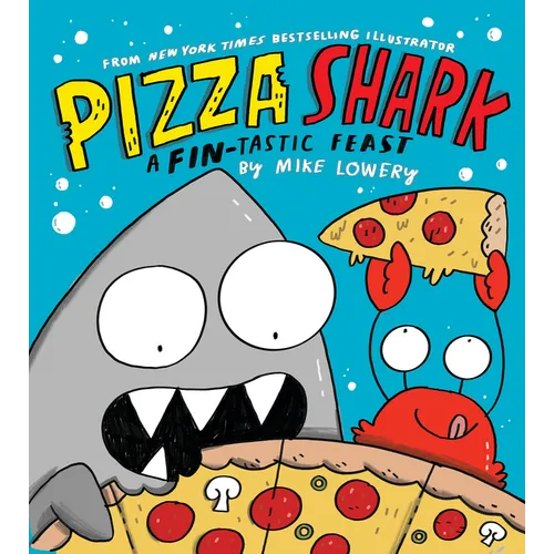 Pizza Shark: A Fin-Tastic Feast - Hardcover