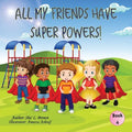 All My Friends Have Super Powers! - Paperback
