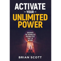 Activate Your Unlimited Power: Discover the Boundless Possibilities that Lie Within - Hardcover