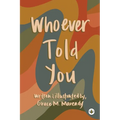 Whoever Told You - Paperback