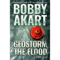 Geostorm The Flood: A Post Apocalyptic EMP Survival Thriller - Paperback