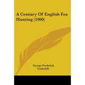 A Century Of English Fox Hunting (1900)