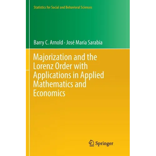 Majorization and the Lorenz Order with Applications in Applied Mathematics and Economics - Paperback