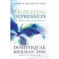 Defeating Depression: This Book is a Kiss from Heaven! - Paperback