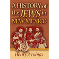 A History of the Jews in New Mexico