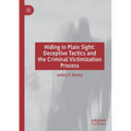 Hiding in Plain Sight: Deceptive Tactics and the Criminal Victimization Process - Paperback
