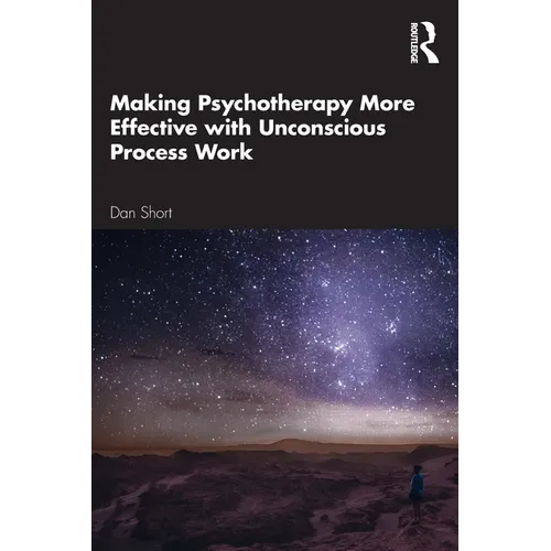 Making Psychotherapy More Effective with Unconscious Process Work - Paperback