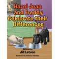 Hazel Jean and Freddy Celebrate their Differences - Hardcover