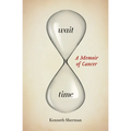 Wait Time: A Memoir of Cancer - Paperback