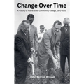 Change Over Time: A History of Roane State Community College, 1970-2020