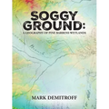 Soggy Ground: A Geography of Pine Barrens Wetlands.