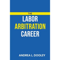 The Labor Arbitration Career - Paperback