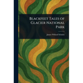 Blackfeet Tales of Glacier National Park