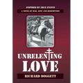Unrelenting Love: A Novel of War, Love and Redemption