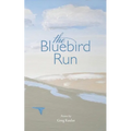 The Bluebird Run - Paperback