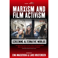 Marxism and Film Activism: Screening Alternative Worlds - Paperback