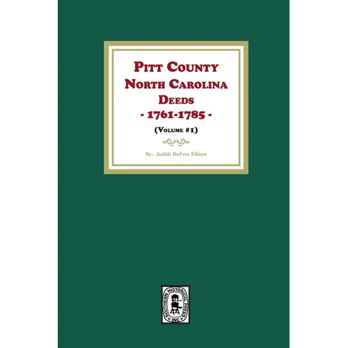 Pitt County, North Carolina Deeds, 1761-1785. (Volume #1) - Paperback