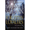 Forgotten Loyalties: A March and Walker Crime Novel - Paperback