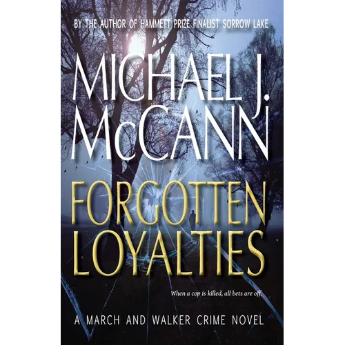 Forgotten Loyalties: A March and Walker Crime Novel - Paperback