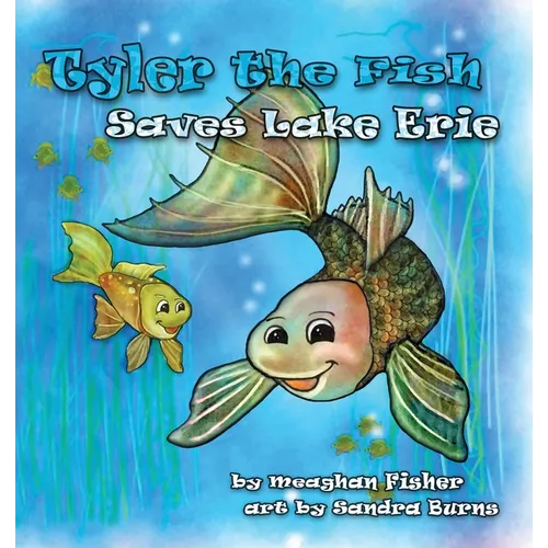 Tyler the Fish Saves Lake Erie - Paperback