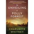 The Unveiling of Polly Forrest: A Mystery - Paperback