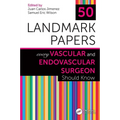 50 Landmark Papers Every Vascular and Endovascular Surgeon Should Know - Paperback