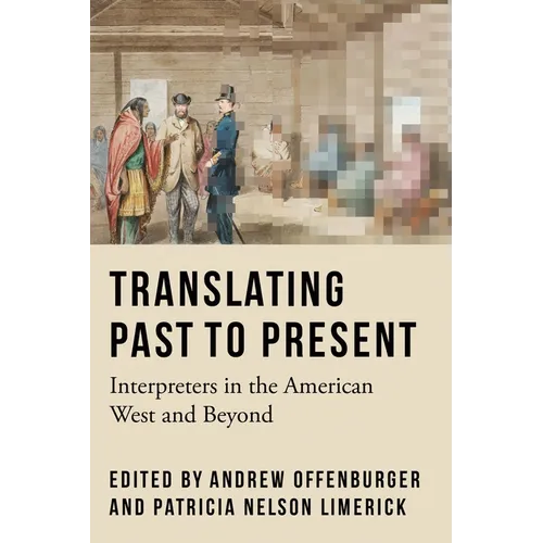Translating Past to Present: Interpreters in the American West and Beyond