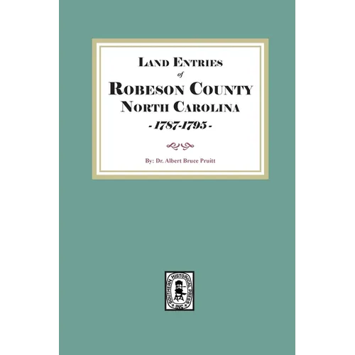 Land Entries of Robeson County, North Carolina, 1787-1795