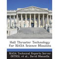 Hall Thruster Technology for NASA Science Missions - Paperback