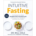 Intuitive Fasting: The Flexible Four-Week Intermittent Fasting Plan to Recharge Your Metabolism and Renew Your Health - Paperback