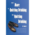 There's More to Quitting Drinking Than Quitting Drinking - Paperback