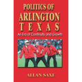 Politics of Arlington, Texas: An Era of Continuity and Growth