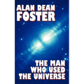 The Man Who Used the Universe - Paperback