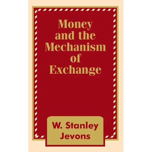 Money and the Mechanism of Exchange - Paperback