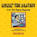 Lickin' the Beaters: Low Fat Vegan Desserts - Paperback