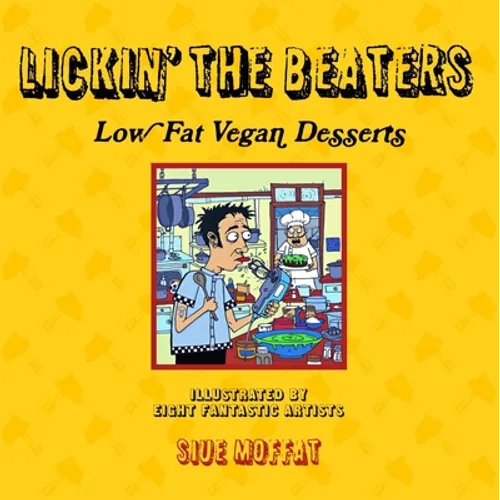 Lickin' the Beaters: Low Fat Vegan Desserts - Paperback