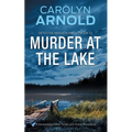 Murder at the Lake: A Devastating Crime Thriller and Police Procedural - Paperback