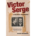 Victor Serge: A Political Biography - Paperback