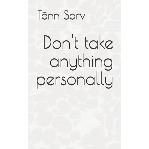 Don't take anything personally: How to be - Paperback