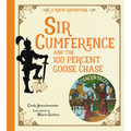 Sir Cumference and the 100 Percent Goose Chase - Paperback