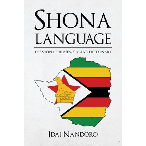 Shona Language: The Shona Phrasebook and Dictionary - Paperback