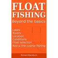 Float Fishing beyond the basics